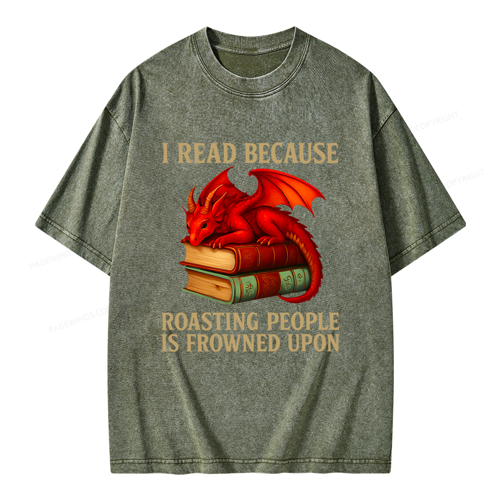 Pagewings I Read Because Roasting People Is Frowned Upon Unisex Washed T-shirt