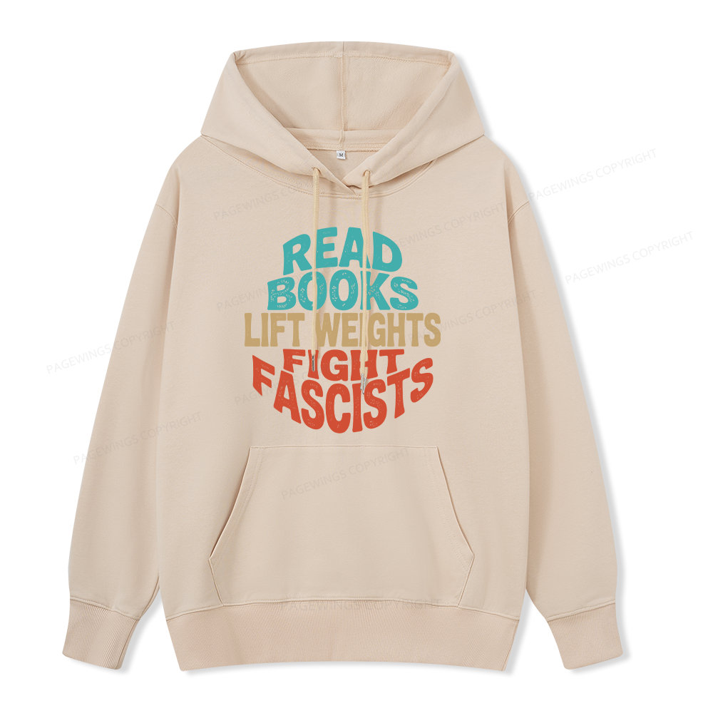 Pagewings Read Books Lift Weights Fight Fascists Unisex Classic Hoodie
