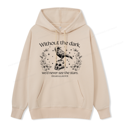 Pagewings Without The Dark We'd Never See The Stars Unisex Classic Hoodie