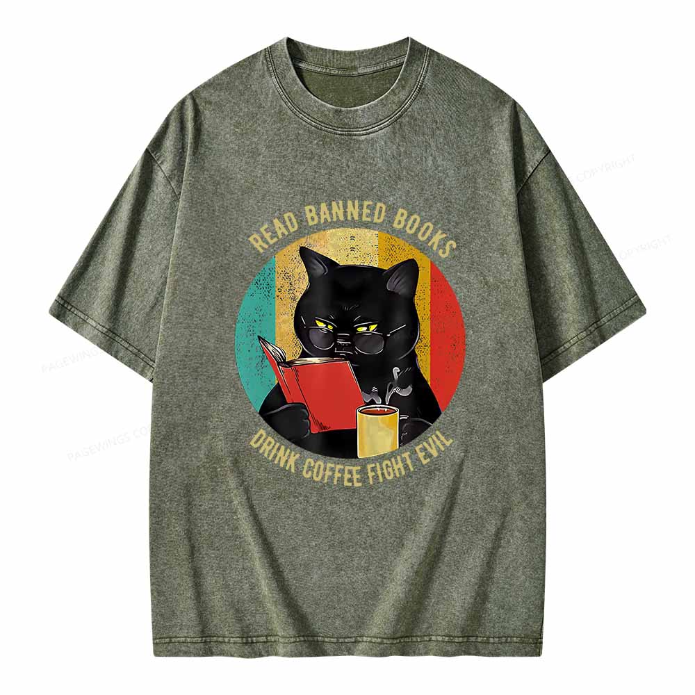 Pagewings Read Banned Books Drink Coffee Fight Evil Retro Cat Lovers T-Shirt Unisex Washed T-shirt