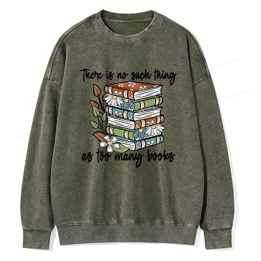 Pagewings There Is No Such Thing As Too Many Books Unisex Washed Sweatshirt