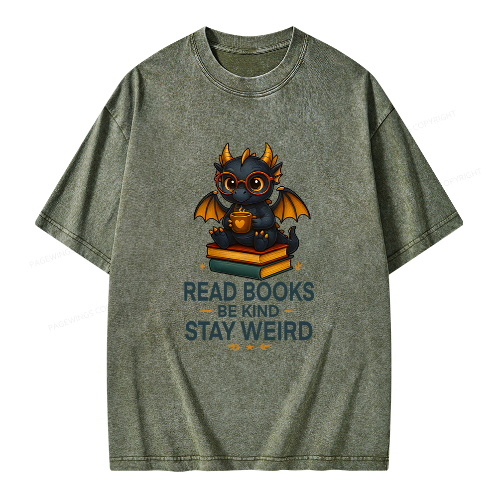 Pagewings Funny Dragon Read Books Be Kind Stay Weird Unisex Washed T-shirt