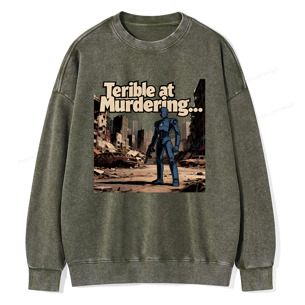 Pagewings Terible At Murdering... Great At Binging Unisex Washed Sweatshirt