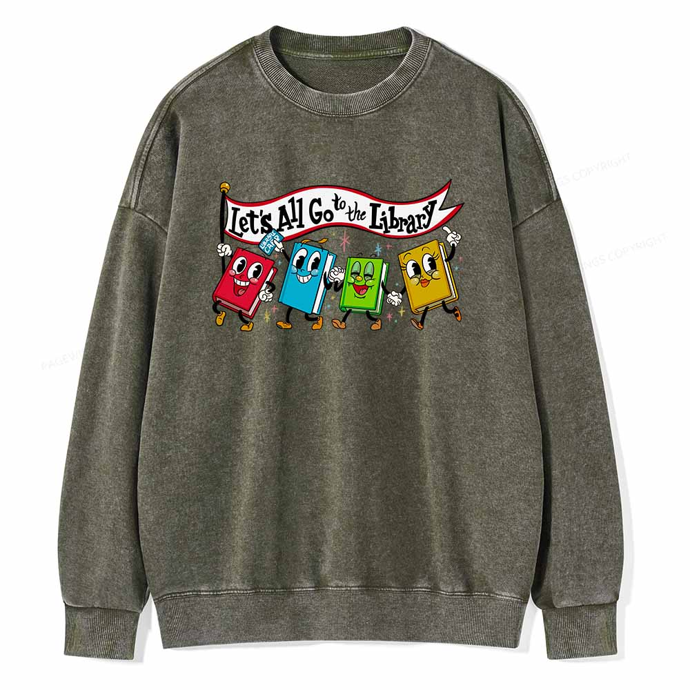 Pagewings Let's All Go to the Library T-Shirt Unisex Washed Sweatshirt