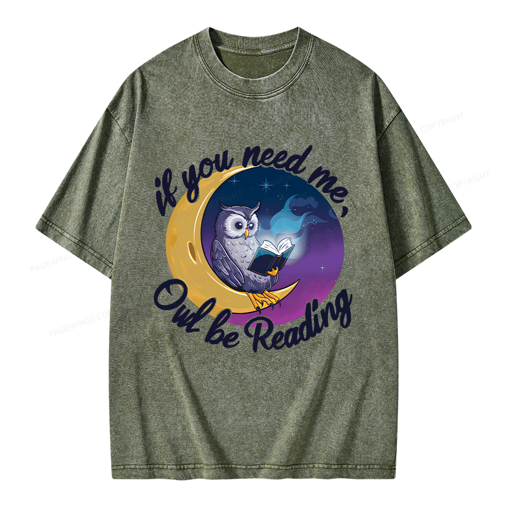 Pagewings  If You Need Me Owl Be Reading Unisex Washed T-shirt