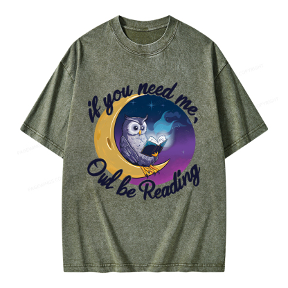 Pagewings  If You Need Me Owl Be Reading Unisex Washed T-shirt