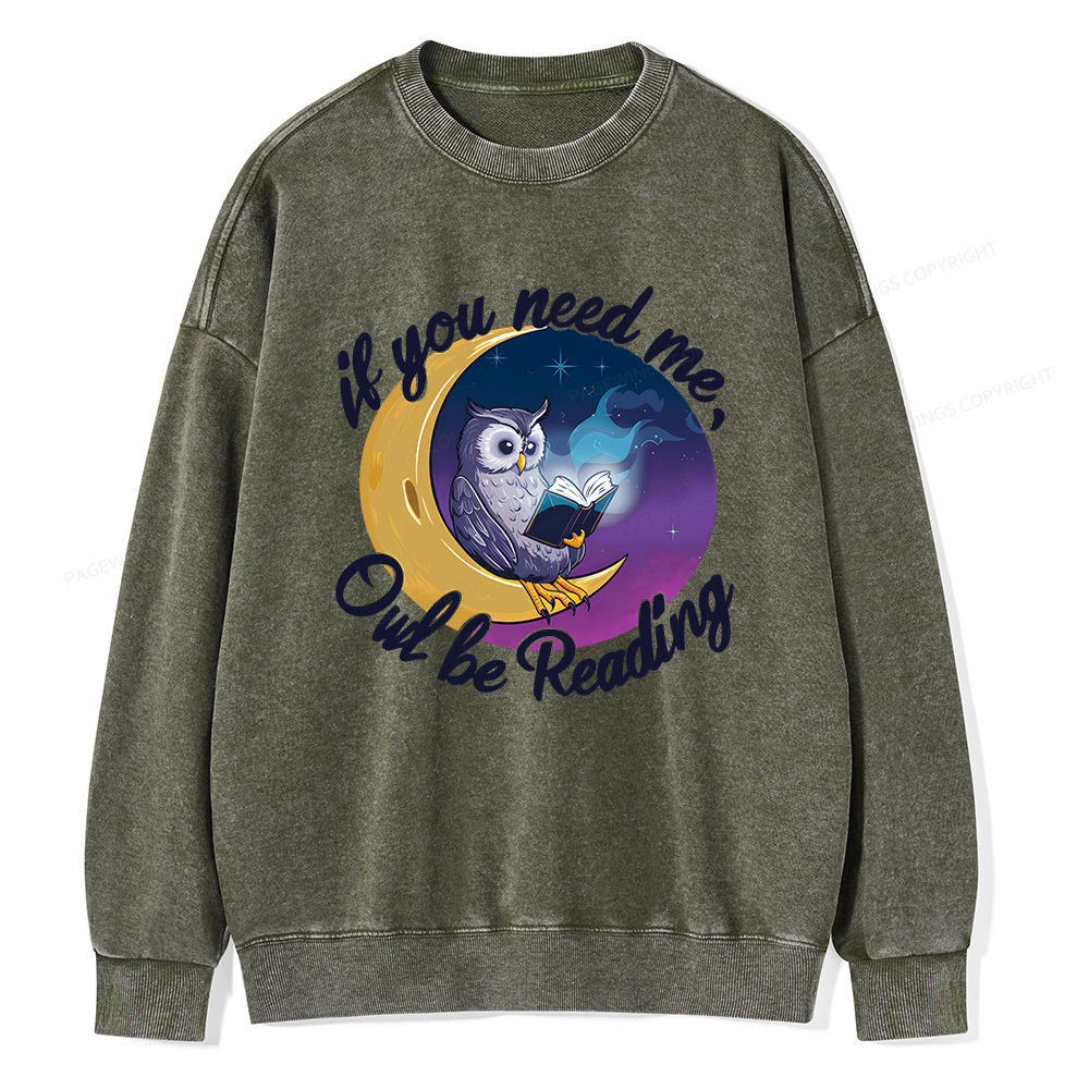 Pagewings If You Need Me Owl Be Reading Unisex Washed Sweatshirt