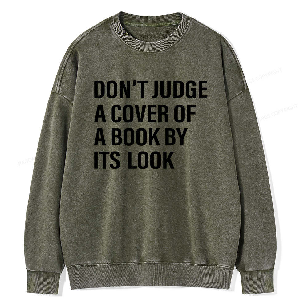 Pagewings Don't Judge A Cover Of A Book By It's Look Unisex Washed Sweatshirt