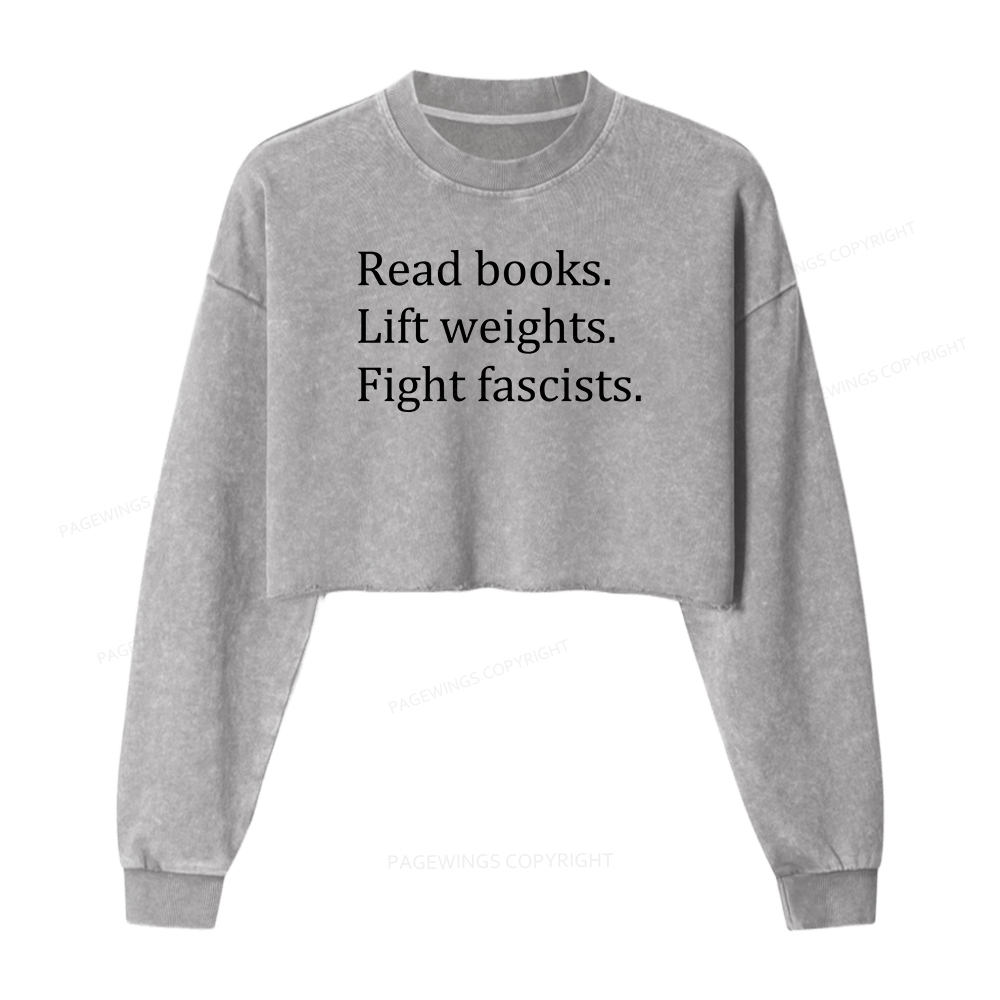 Pagewings Read Books Lift Weights Fight Fascists  Women Washed Crop Sweatshirt