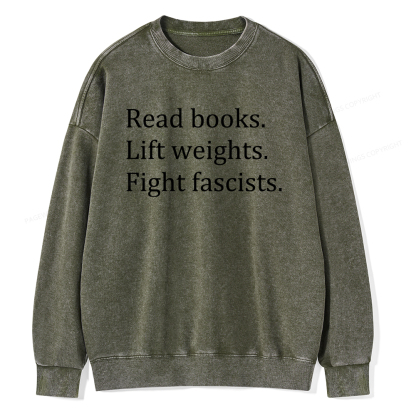 Pagewings Read Books Lift Weights Fight Fascists Unisex Washed Sweatshirt