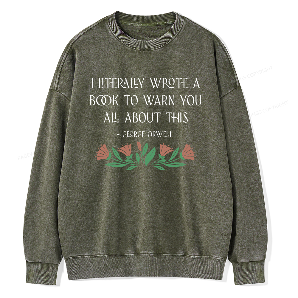 Pagewings I Literally Wrote A Book To Warn You All About This Unisex Washed Sweatshirt