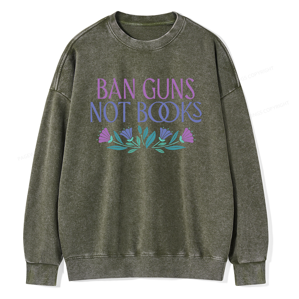 Pagewings Ban Guns Not Books Unisex Washed Sweatshirt