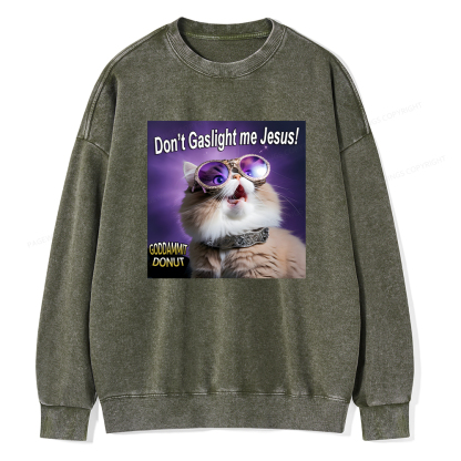 Pagewings Don't Gaslight Me Jesus Unisex Washed Sweatshirt