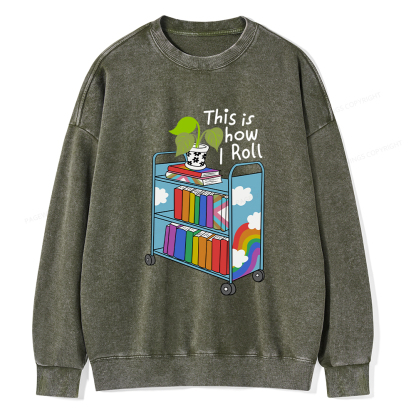 Pagewings This Is How I Roll Unisex Washed Sweatshirt