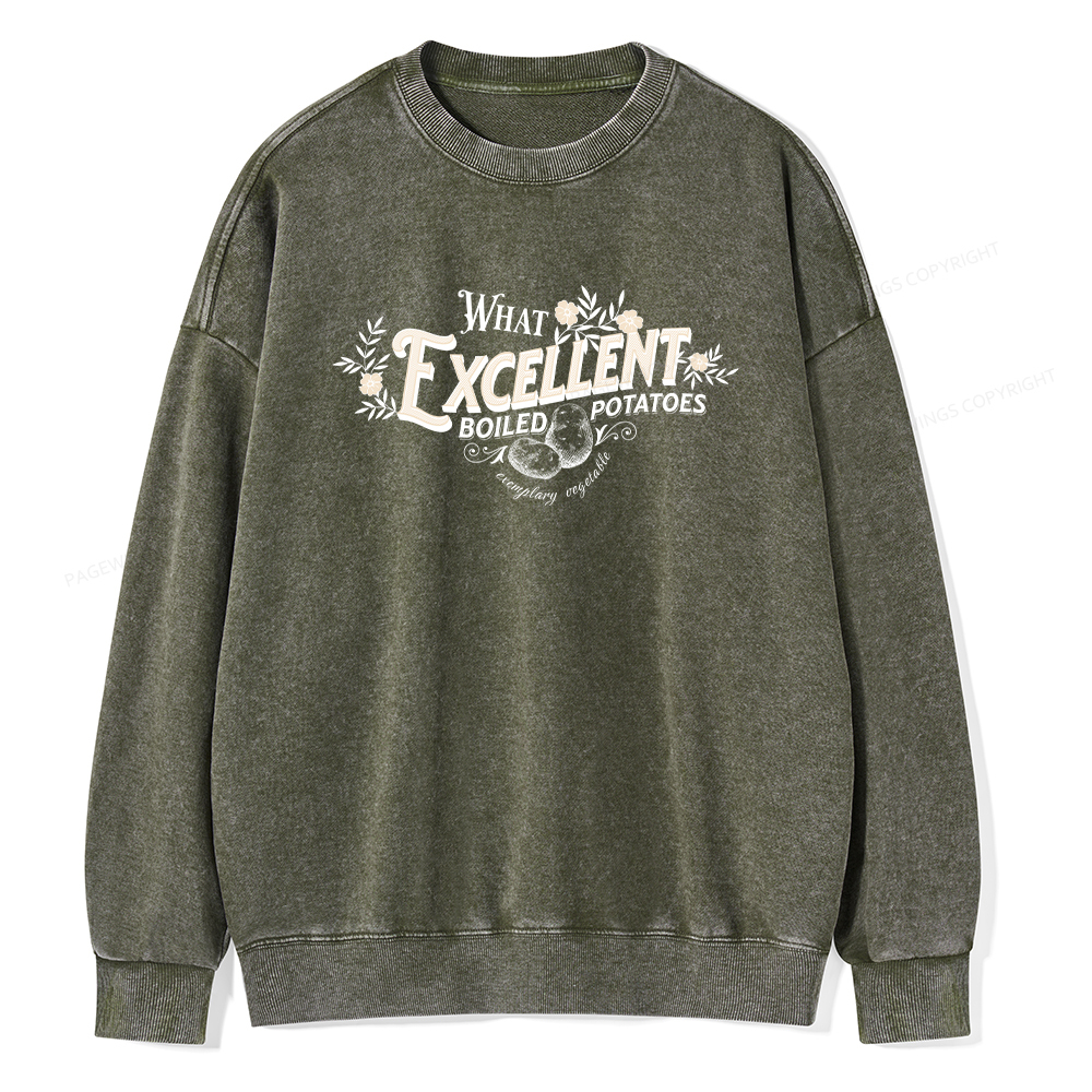 Pagewings What Excellent Boiled Potatoes Unisex Washed Sweatshirt