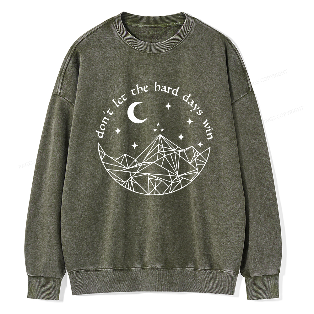 Pagewings Don’t Let the Hard Days Win Unisex Washed Sweatshirt
