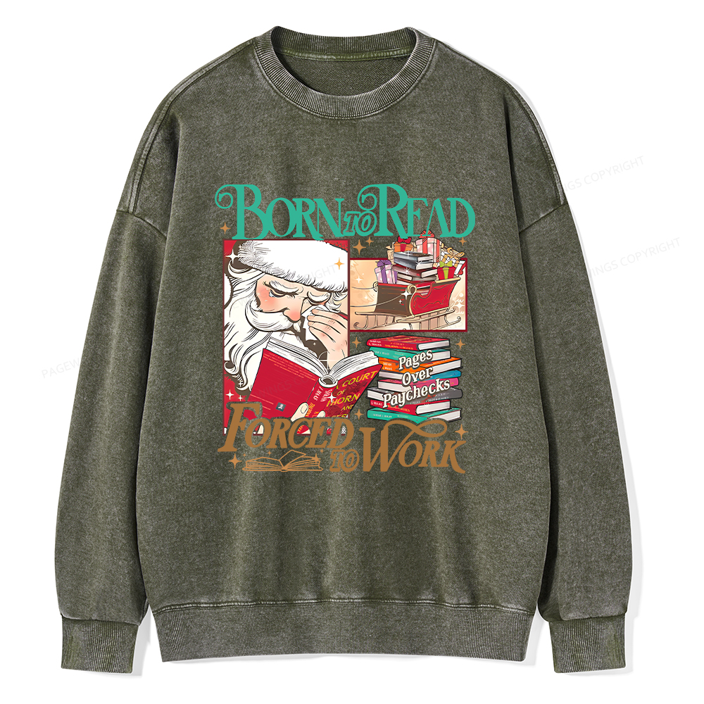 Pagewings Born To Read Forced To Work Unisex Washed Sweatshirt