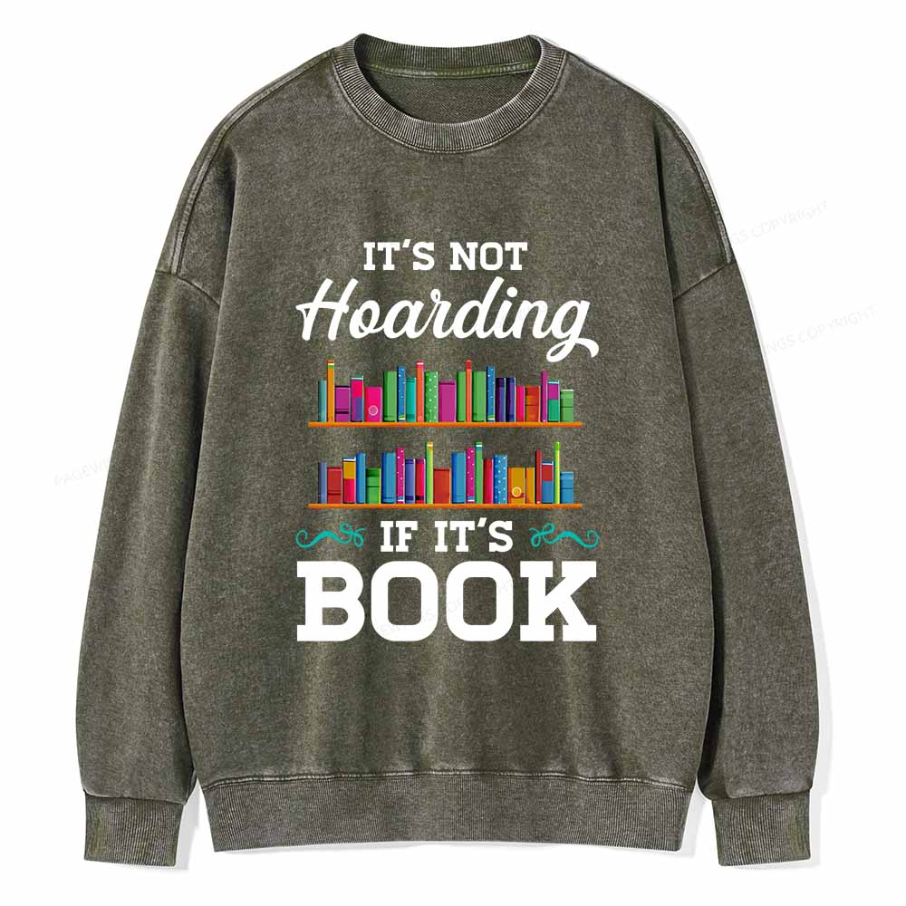 Pagewings It_s not Hoarding If It_s Book Lover T-Shirt Unisex Washed Sweatshirt