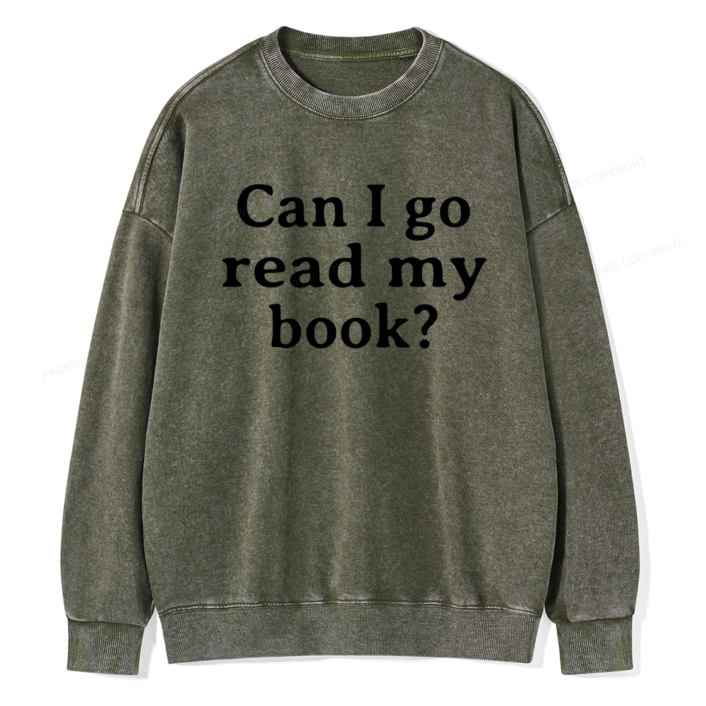 Pagewings Can I Go Read My Book Unisex Washed Sweatshirt
