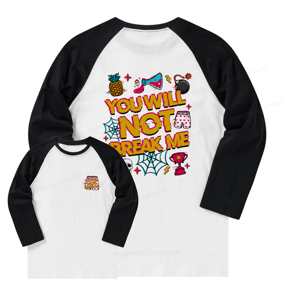 Pagewings You Will Not Break Me Long Sleeve Raglan T-shirt