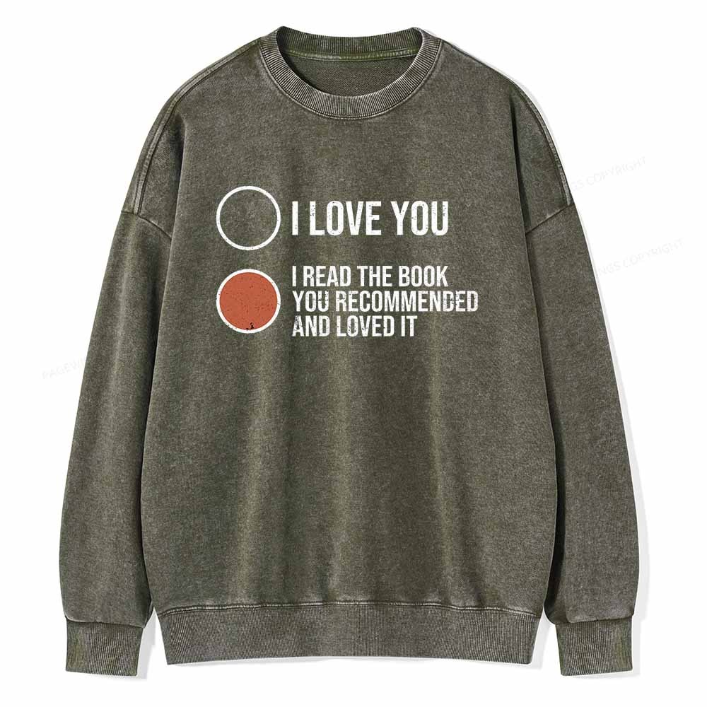 Pagewings I Read The Book You Recommended And Loved It Unisex Washed Sweatshirt