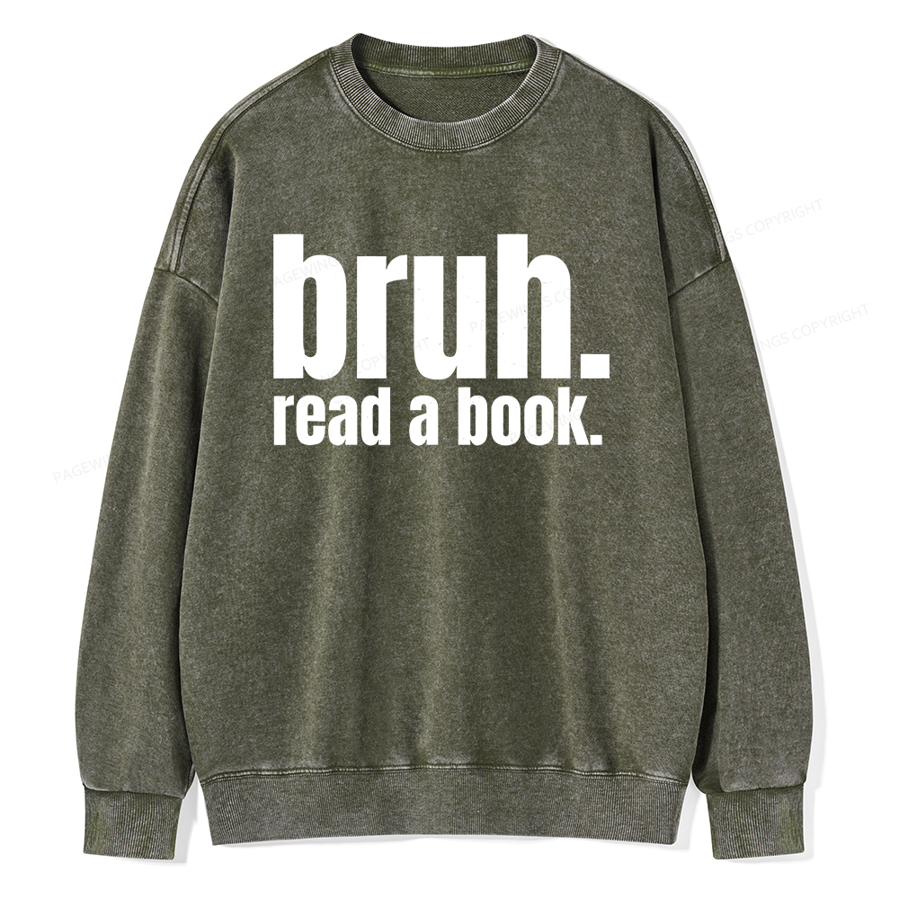 Pagewings Bruh Read A Book Unisex Washed Sweatshirt