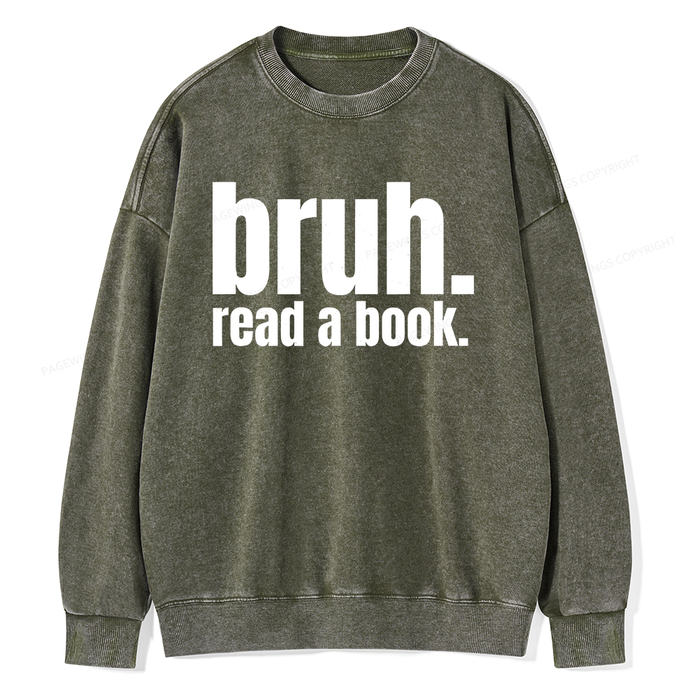 Pagewings Bruh Read A Book Unisex Washed Sweatshirt
