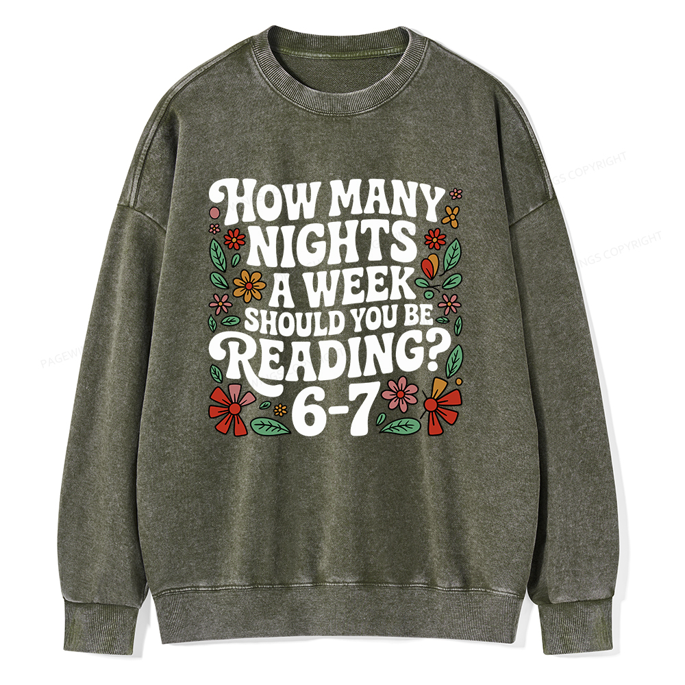 Pagewings How Many Nights A Week Should You Be Reading 6-7 Unisex Washed Sweatshirt