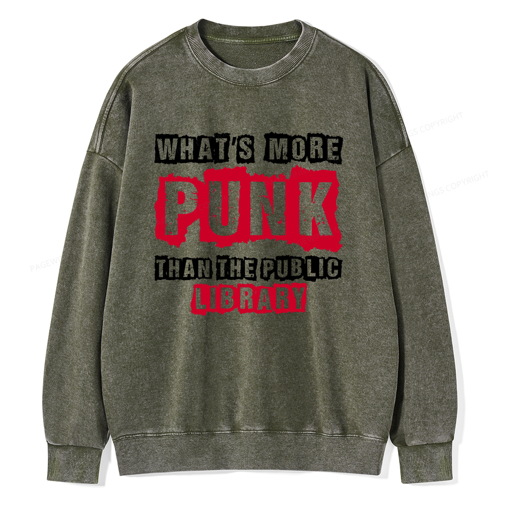 Pagewings Whats More Punk Than The Public Library Unisex Washed Sweatshirt
