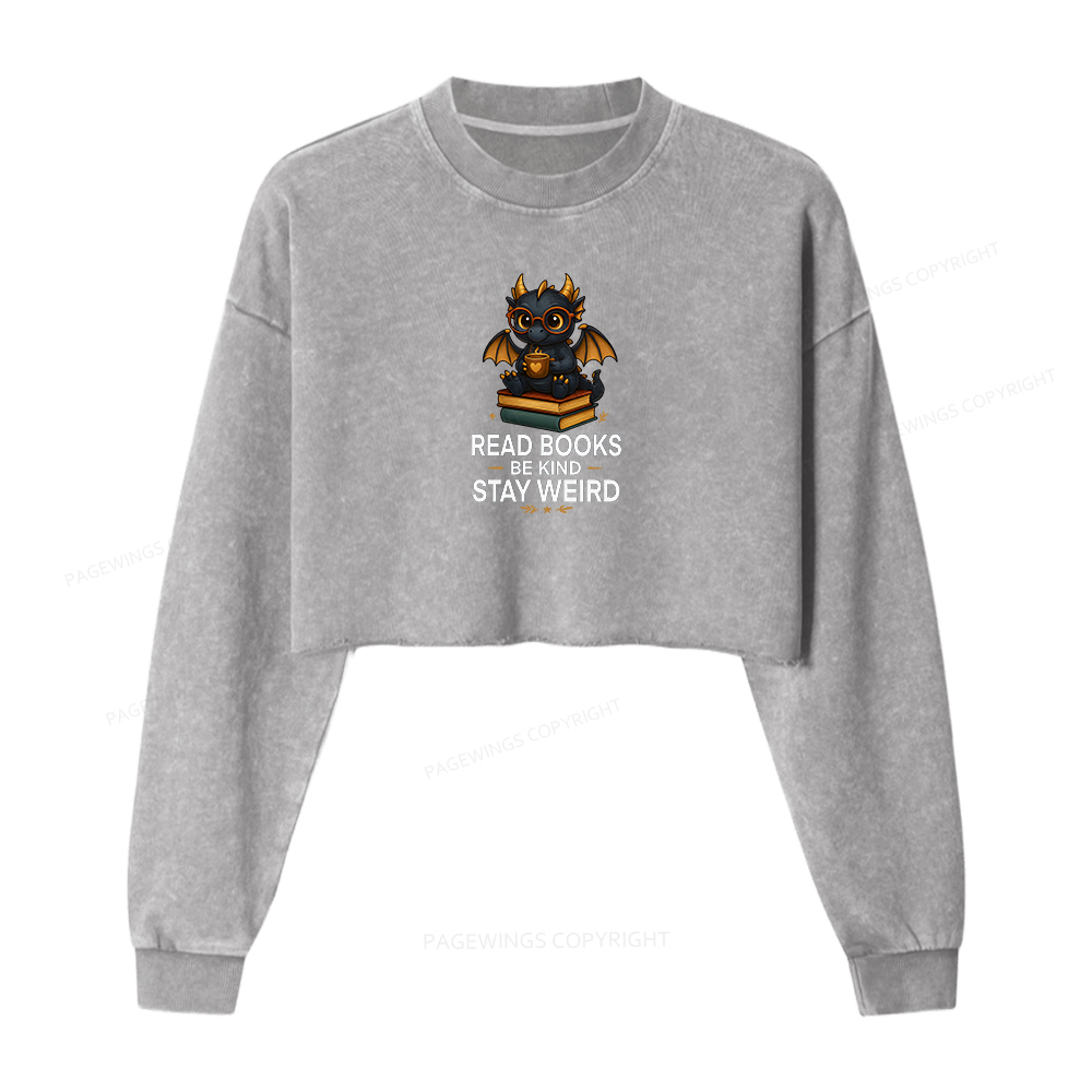 Pagewings Funny Dragon Read Books Be Kind Stay Weird Women Washed Crop Sweatshirt
