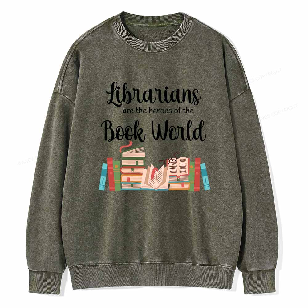 Pagewings Librarians Are The Heros Of The Book World Unisex Washed Sweatshirt