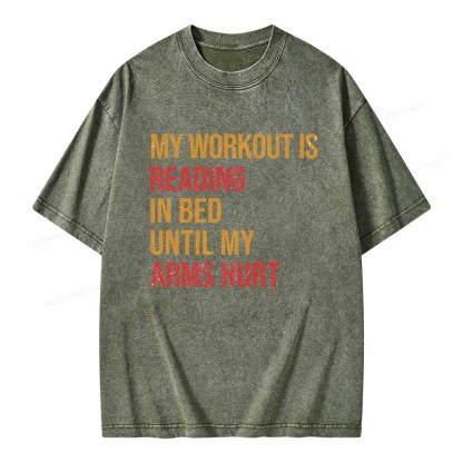 Pagewings My Workout Is Reading In Ben Until My Arms Hurt Unisex Washed T-shirt