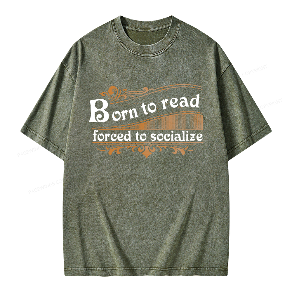 Pagewings Born To Read Forced To Socialize Unisex Washed T-shirt
