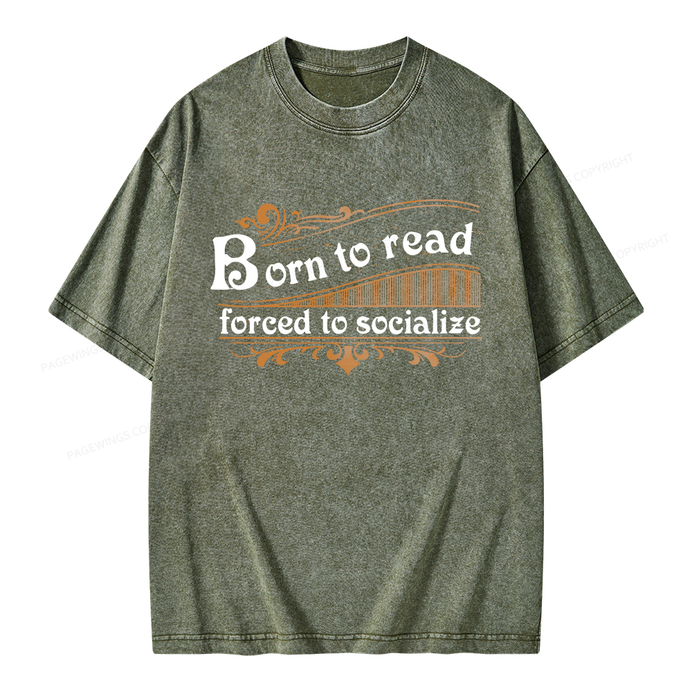 Pagewings Born To Read Forced To Socialize Unisex Washed T-shirt