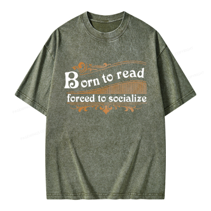 Pagewings Born To Read Forced To Socialize Unisex Washed T-shirt