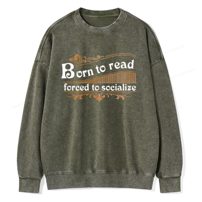 Pagewings Born To Read Forced To Socialize Unisex Washed Sweatshirt