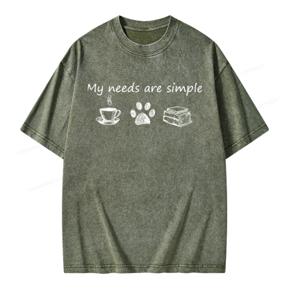 Pagewings My Needs Are Simple Unisex Washed T-shirt