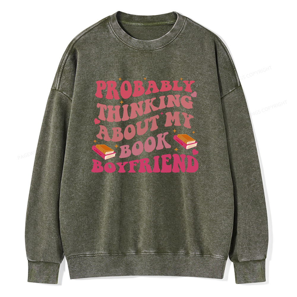 Pagewings Probably Thinking About My Book Boyfriend Unisex Washed Sweatshirt