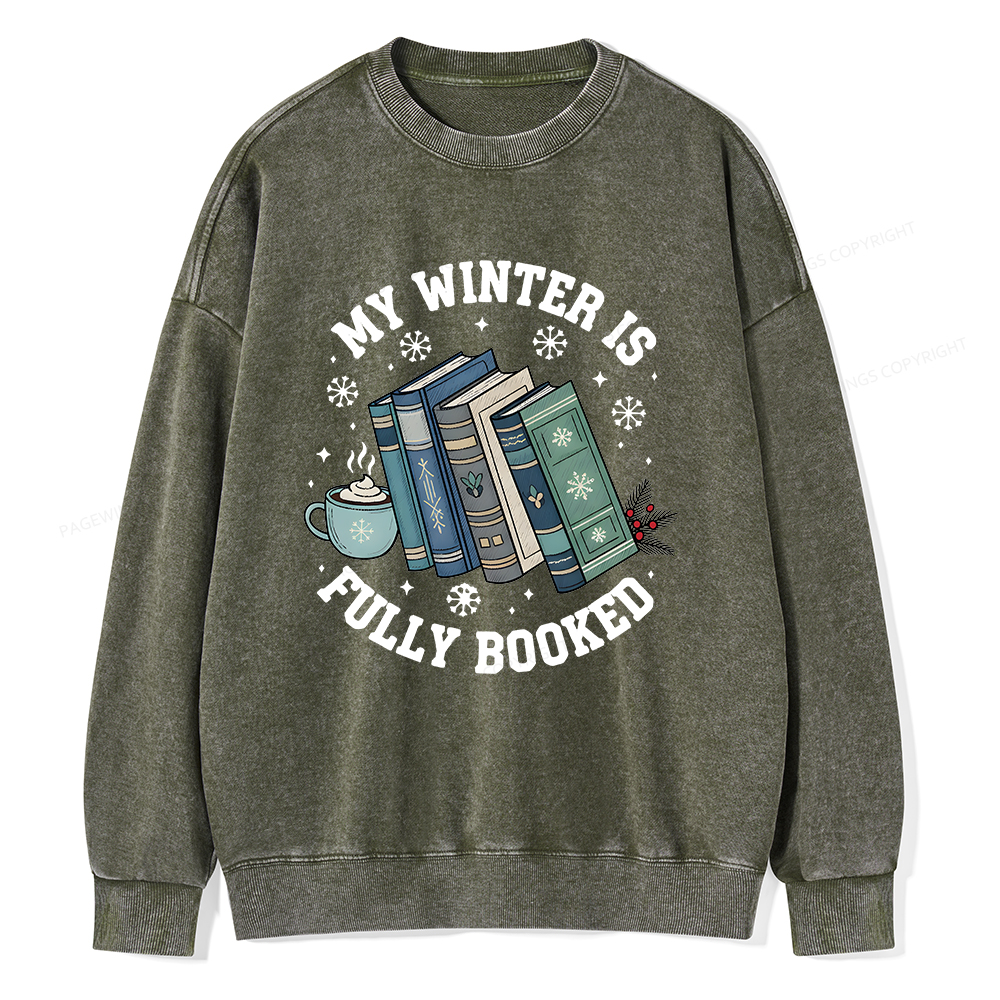 Pagewings My Winter Is Fully Booked Unisex Washed Sweatshirt