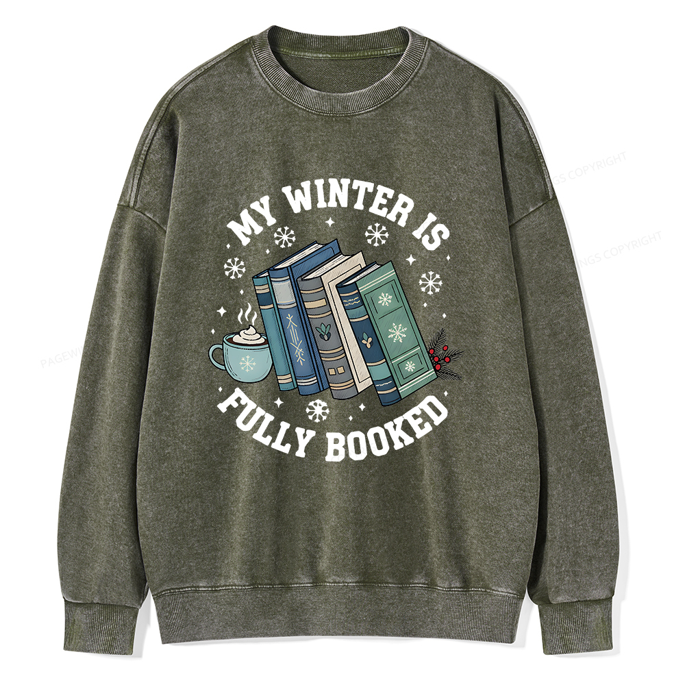 Pagewings My Winter Is Fully Booked Unisex Washed Sweatshirt
