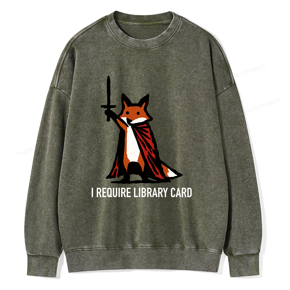 Pagewings I Require Library Card Unisex Washed Sweatshirt