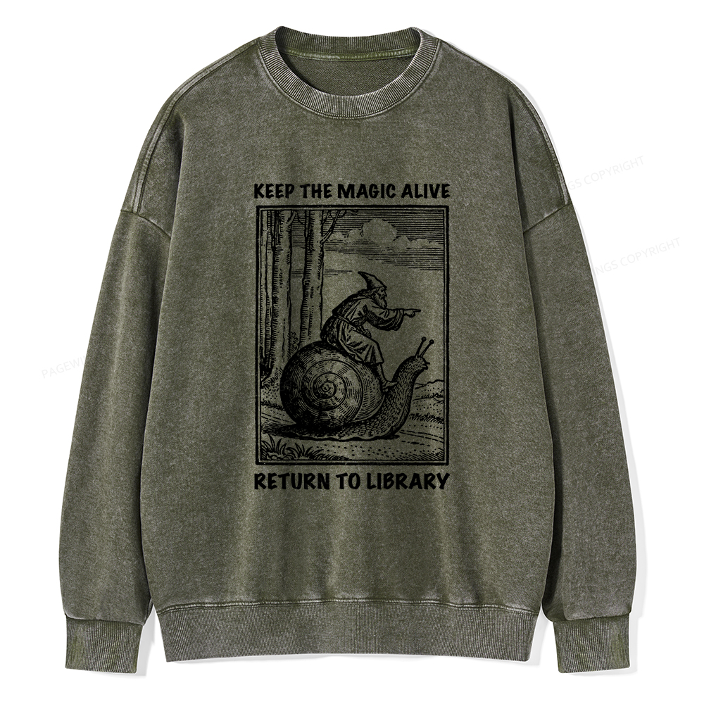 Pagewings Keep the Magic Alive  Return to Library  Unisex Washed Sweatshirt