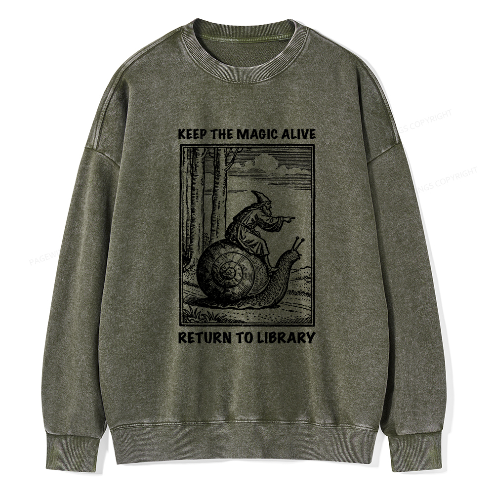 Pagewings Keep the Magic Alive  Return to Library  Unisex Washed Sweatshirt