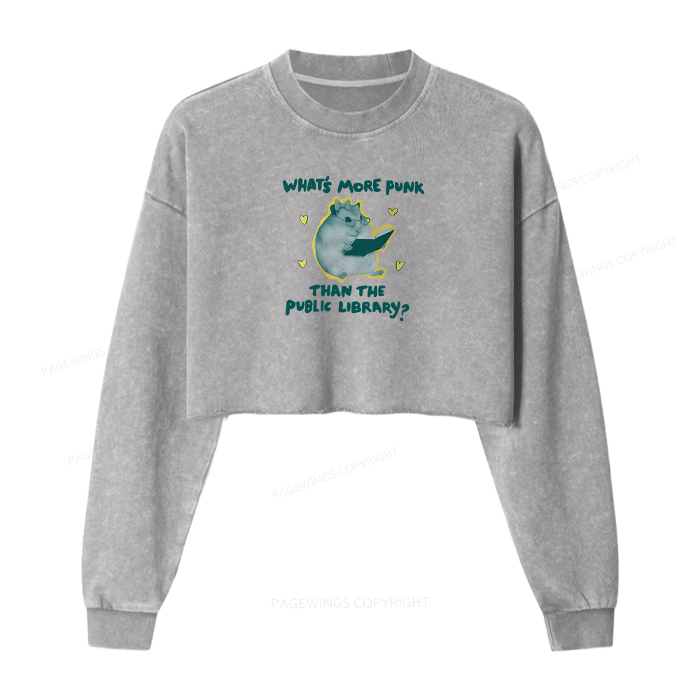 Pagewings What’s More Punk Than The Public Library Women Washed Crop Sweatshirt