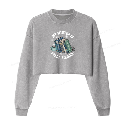 Pagewings My Winter Is Fully Booked Women Washed Crop Sweatshirt