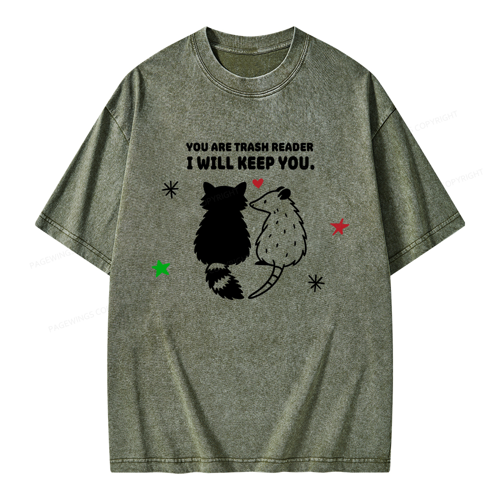 Pagewings You Are Trash Reader I Will Keep You Unisex Washed T-shirt