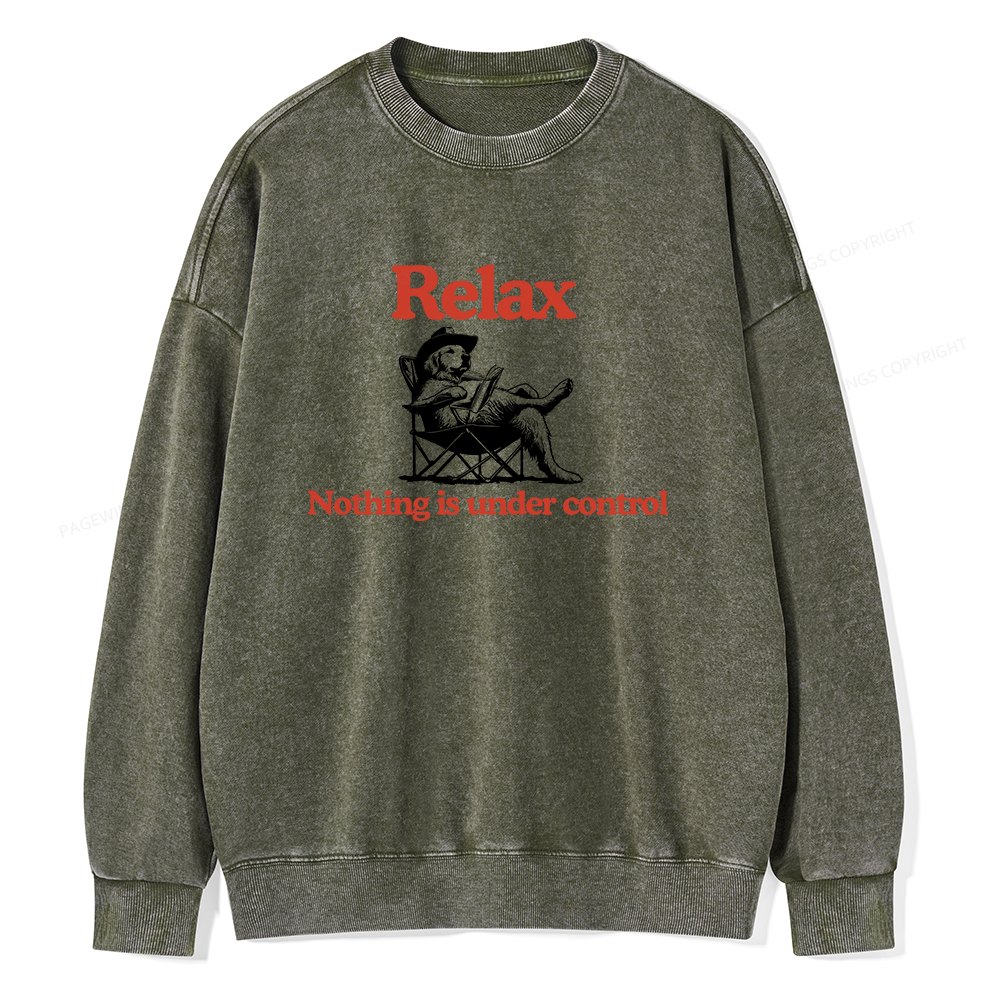 Pagewings Relax Nothing Is Under Control Unisex Washed Sweatshirt