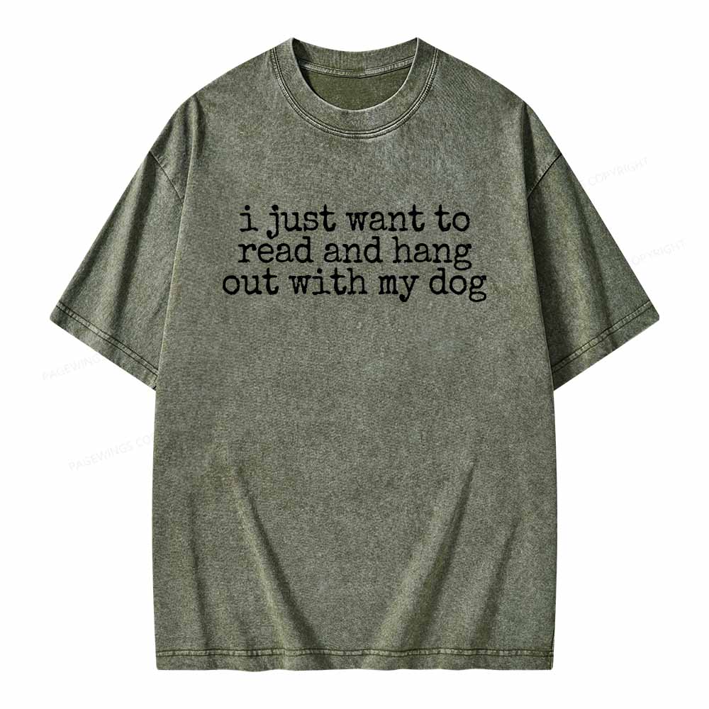 Pagewings I Just Want To Read And Hang Out With My Dog Shirt Unisex Washed T-shirt