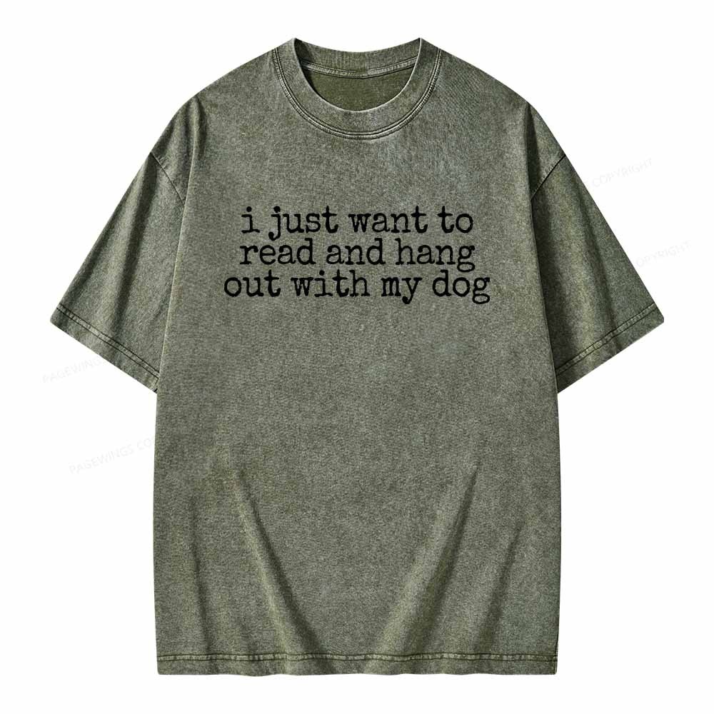 Pagewings I Just Want To Read And Hang Out With My Dog Shirt Unisex Washed T-shirt