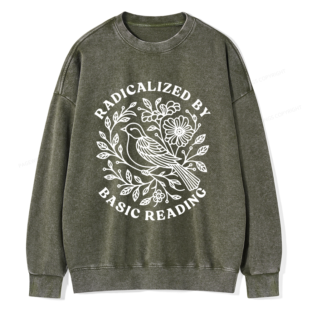 Pagewings Radicalized By Basic Reading Unisex Washed Sweatshirt